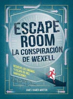 Escape room. La conspiración de Wexell | 9788417858056 | Hamer-Morton, James | Librería Castillón - Comprar libros online Aragón, Barbastro