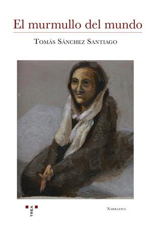 El murmullo del mundo | 9788417767136 | Sánchez Santiago, Tomás | Librería Castillón - Comprar libros online Aragón, Barbastro