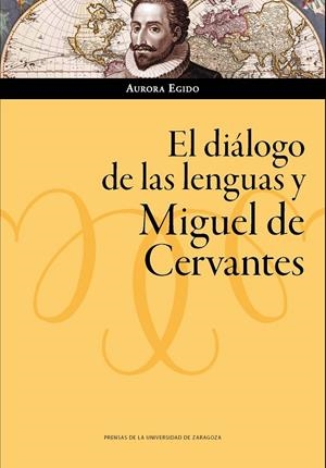 El diálogo de las lenguas y Miguel de Cervantes | 9788417873417 | Egido Martínez, Aurora | Librería Castillón - Comprar libros online Aragón, Barbastro