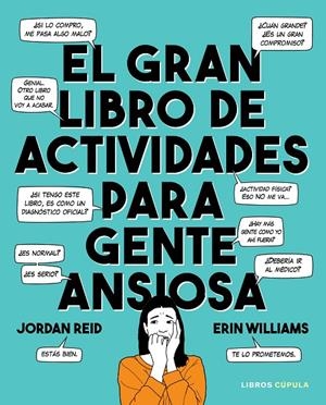 El gran libro de actividades para gente ansiosa | 9788448025892 | Reid, Jordan ; Williams, Erin | Librería Castillón - Comprar libros online Aragón, Barbastro