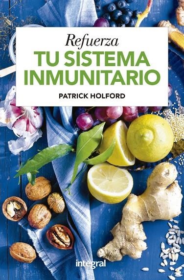 Refuerza tu sistema inmunitario | 9788415541967 | HOLFORD PATRICK/Meek Jennifer | Librería Castillón - Comprar libros online Aragón, Barbastro
