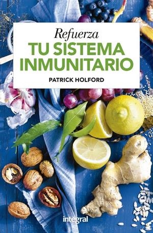 Refuerza tu sistema inmunitario | 9788415541967 | HOLFORD PATRICK/Meek Jennifer | Librería Castillón - Comprar libros online Aragón, Barbastro