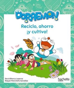 Reciclo, ahorro ¡y cultivo! con Doraemon | 9788417586348 | Mancheño González, Raquel ; Blanco Laserna, David | Librería Castillón - Comprar libros online Aragón, Barbastro