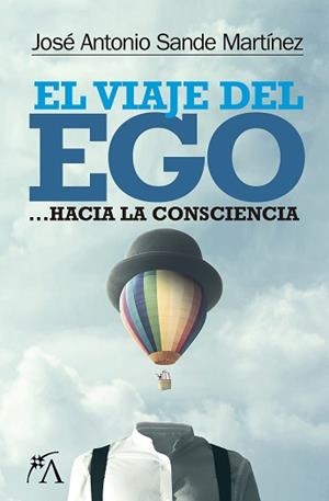 VIAJE DEL EGO, EL | 9788417057954 | SANDE MARTÍNEZ, JOSÉ ANTONIO | Librería Castillón - Comprar libros online Aragón, Barbastro