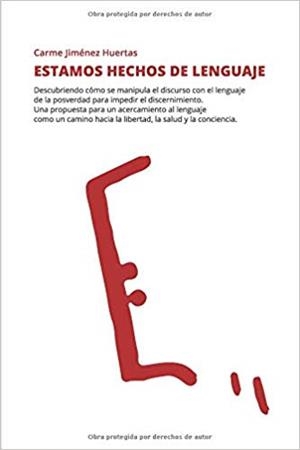ESTAMOS HECHOS DE LENGUAJE. | 9781096093718 | JIMENEZ HUERTAS,CARMEN | Librería Castillón - Comprar libros online Aragón, Barbastro