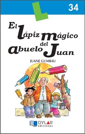 EL LÁPIZ MÁGICO DEL ABUELO JUAN -  Cuaderno 34 | 9788492795529 | Juane Gumbau | Librería Castillón - Comprar libros online Aragón, Barbastro