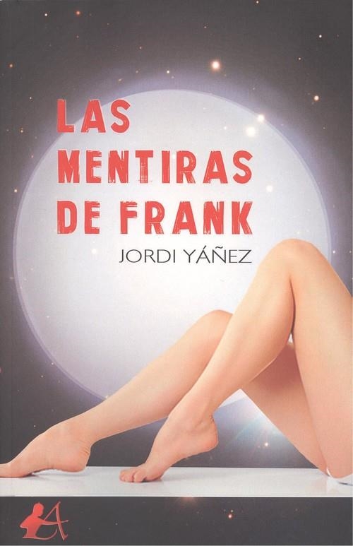 LAS MENTIRAS DE FRANK | 9788417961121 | Yáñez, Jordi | Librería Castillón - Comprar libros online Aragón, Barbastro