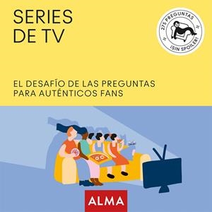 Series de TV. El desafío de las preguntas para auténticos fans | 9788417430672 | De la Torre, Toni | Librería Castillón - Comprar libros online Aragón, Barbastro