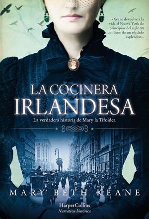 La cocinera irlandesa. La verdadera historia de Mary la Tifoidea | 9788491393849 | Keane, Mary Beth | Librería Castillón - Comprar libros online Aragón, Barbastro