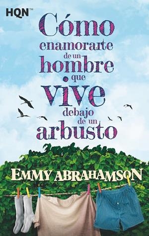 Cómo enamorarte de un hombre que vive debajo de un arbusto | 9788413281025 | Abrahamson, Emmy | Librería Castillón - Comprar libros online Aragón, Barbastro