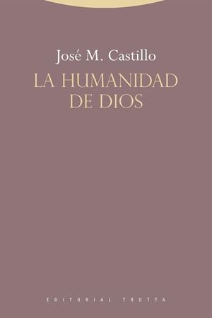 La humanidad de Dios | 9788498798104 | Castillo, José María | Librería Castillón - Comprar libros online Aragón, Barbastro