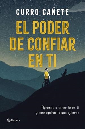 El poder de confiar en ti | 9788408205630 | Cañete, Curro | Librería Castillón - Comprar libros online Aragón, Barbastro
