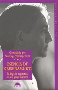 ESENCIA DE KRISHNAMURTI | 9788497541763 | WEERAPERUMA, SUSUNAGA (COMP.) | Librería Castillón - Comprar libros online Aragón, Barbastro