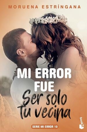 Mi error fue ser solo tu vecina | 9788408213703 | Estríngana, Moruena | Librería Castillón - Comprar libros online Aragón, Barbastro