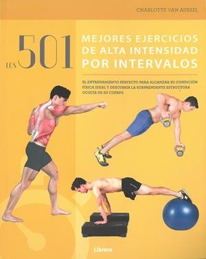 501 MEJORES EJERCICIOS DE ALTA INTENSIDAD POR INTERVALOS,LO | 9789463592567 | VV.AA. | Librería Castillón - Comprar libros online Aragón, Barbastro