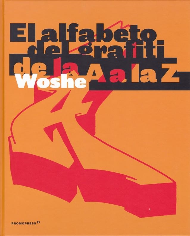 Alfabeto del grafiti, El | 9788417412036 | Woshe | Librería Castillón - Comprar libros online Aragón, Barbastro