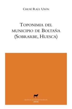 Toponimia del municipio de Boltaña (Sobrarbe, Huesca) | 9788416461172 | Usón Serrano, Chusé Raúl | Librería Castillón - Comprar libros online Aragón, Barbastro