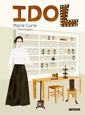IDOL. Marie Curie | 9788413300016 | Styszynska, Justyna | Librería Castillón - Comprar libros online Aragón, Barbastro