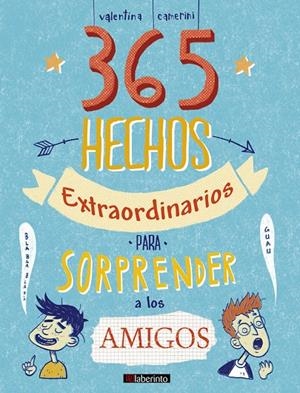 365 hechos extraordinarios para sorprender a los amigos | 9788413300030 | Camerini, Valentina | Librería Castillón - Comprar libros online Aragón, Barbastro