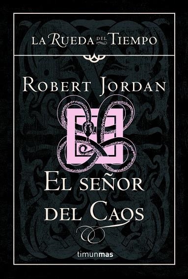 SEÑOR DEL CAOS, EL : LA RUEDA DEL TIEMPO 11 | 9788448034573 | JORDAN, ROBERT | Librería Castillón - Comprar libros online Aragón, Barbastro