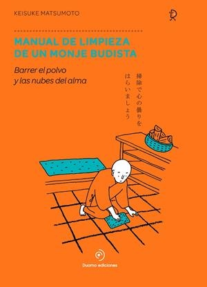 Manual de limpieza de un monje budista | 9788417761776 | Matsumoto, Keisuke | Librería Castillón - Comprar libros online Aragón, Barbastro