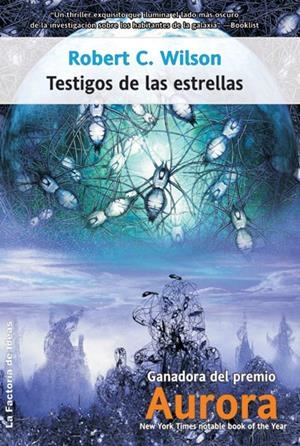TESTIGOS DE LAS ESTRELLAS | 9788498001969 | WILSON, ROBERT C. | Librería Castillón - Comprar libros online Aragón, Barbastro