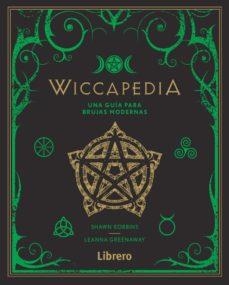 WICCAPEDIA UNA GUIA PARA BRUJAS MODERNAS | 9789463592314 | Varios autores | Librería Castillón - Comprar libros online Aragón, Barbastro