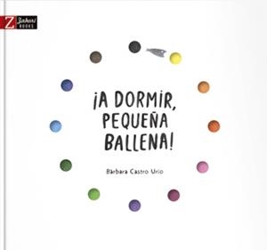 A dormir pequeña ballena! | 9788417374303 | Castro Urío, Bárbara | Librería Castillón - Comprar libros online Aragón, Barbastro