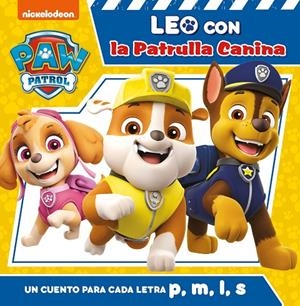 Un cuento para cada letra: p, m, l, s (Paw Patrol | Patrulla Canina) | 9788448853099 | Nickelodeon | Librería Castillón - Comprar libros online Aragón, Barbastro