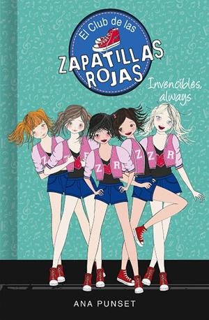 Invencibles, always (Serie El Club de las Zapatillas Rojas 16) | 9788417671730 | Ana Punset | Librería Castillón - Comprar libros online Aragón, Barbastro