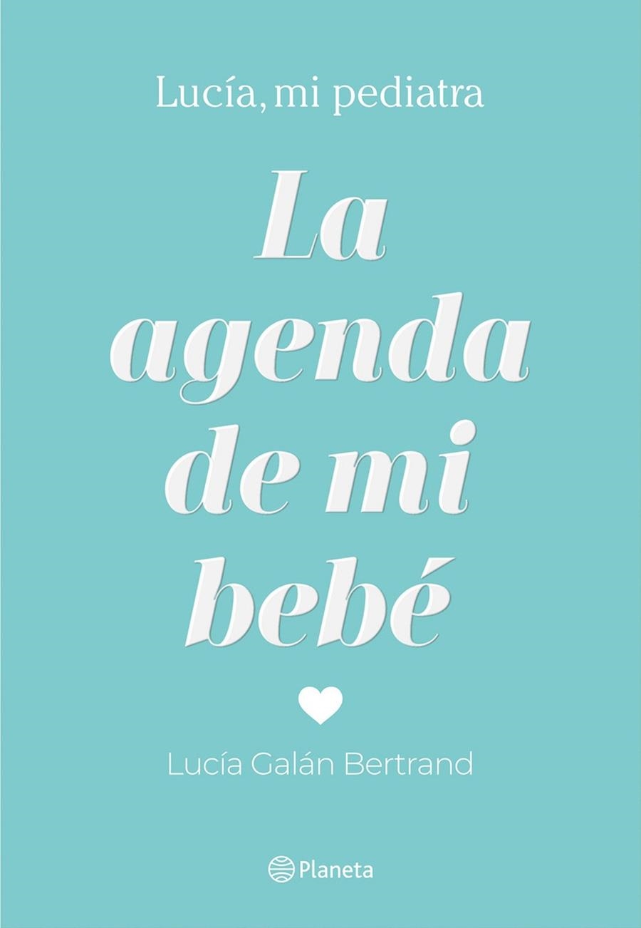La agenda de mi bebé | 9788408214304 | Galán Bertrand, Lucía | Librería Castillón - Comprar libros online Aragón, Barbastro