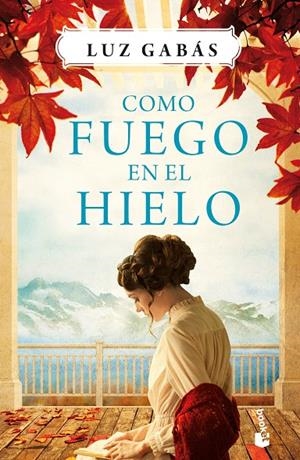 Como fuego en el hielo | 9788408214649 | Gabás Ariño, Luz | Librería Castillón - Comprar libros online Aragón, Barbastro