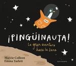­PINGÜINAUTA! LA GRAN AVENTURA HACIA LA LUNA | 9788467934359 | COLLEEN,MARCIE/YARLETT,EMMA | Librería Castillón - Comprar libros online Aragón, Barbastro