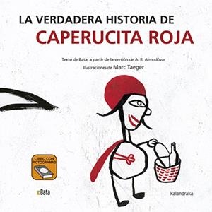La verdadera historia de Caperucita Roja | 9788484644798 | B.A.T.A. | Librería Castillón - Comprar libros online Aragón, Barbastro