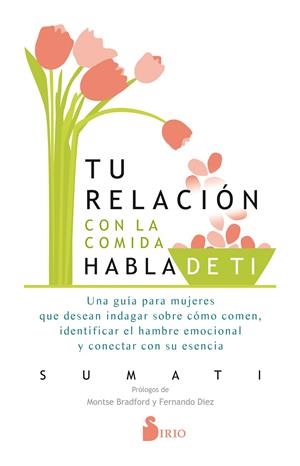 Tu relación con la comida habla de tí | 9788417399962 | Sumati, Sumati | Librería Castillón - Comprar libros online Aragón, Barbastro