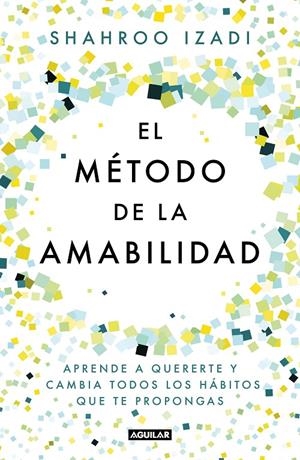 El método de la amabilidad | 9788403519770 | Shahroo Izadi | Librería Castillón - Comprar libros online Aragón, Barbastro