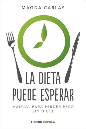 La dieta puede esperar | 9788448026004 | Carlas, Magda | Librería Castillón - Comprar libros online Aragón, Barbastro