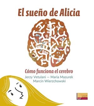 El sueño de Alicia | 9788427143708 | Vetulani, Jerzy ; Mazurek, Maria ; Wierzchowski, Marcin | Librería Castillón - Comprar libros online Aragón, Barbastro
