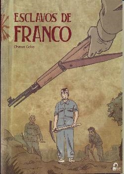 ESCLAVOS DE FRANCO | 9788494848483 | CALVO,CHESUS | Librería Castillón - Comprar libros online Aragón, Barbastro