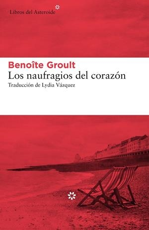 Los naufragios del corazón | 9788417007966 | Groult, Benoîte | Librería Castillón - Comprar libros online Aragón, Barbastro
