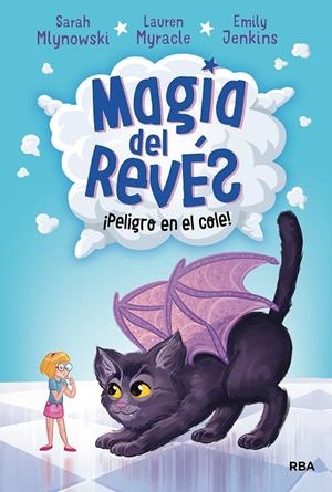Magia del Revés 2. ¡Peligro en el cole! | 9788427215801 | Lauren Myracle Sarah Mlynowski Emily Jenkins | Librería Castillón - Comprar libros online Aragón, Barbastro