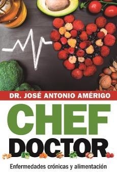 CHEF DOCTOR | 9788417828141 | AMÉRIGO, JOSÉ ANTONIO | Librería Castillón - Comprar libros online Aragón, Barbastro