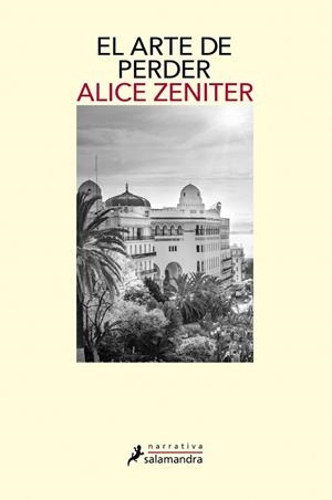 El arte de perder | 9788498389623 | Alice Zeniter | Librería Castillón - Comprar libros online Aragón, Barbastro