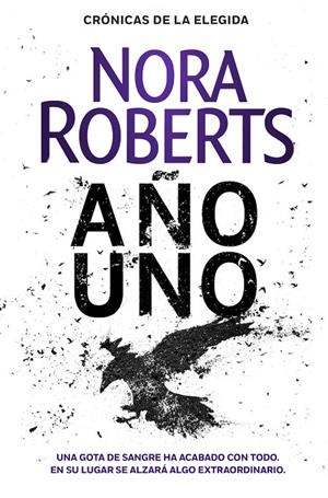 Año uno (Crónicas de la Elegida 1) | 9788401022425 | Nora Roberts | Librería Castillón - Comprar libros online Aragón, Barbastro