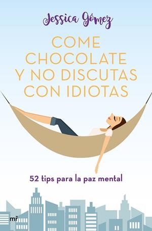 Come chocolate y no discutas con idiotas | 9788427046115 | Gómez, Jessica | Librería Castillón - Comprar libros online Aragón, Barbastro