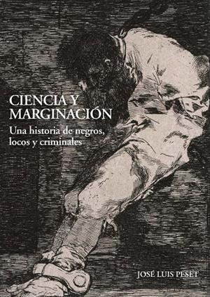 Ciencia y marginación. Una historia de negros, locos y criminales | 9788497442404 | Peset, José Luis | Librería Castillón - Comprar libros online Aragón, Barbastro