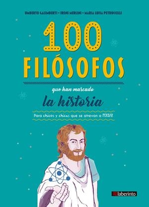 100 filósofos que han marcado la historia | 9788413300221 | Galimberti, Umberto ; Merlini, Irene ; Petruccelli, Maria Luisa | Librería Castillón - Comprar libros online Aragón, Barbastro