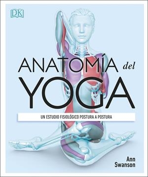 Anatomía del yoga | 9780241414729 | Ann Swanson | Librería Castillón - Comprar libros online Aragón, Barbastro