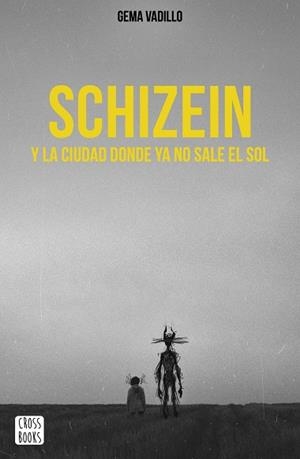 Schizein y la ciudad donde ya no sale el sol | 9788408214830 | Vadillo, Gema | Librería Castillón - Comprar libros online Aragón, Barbastro