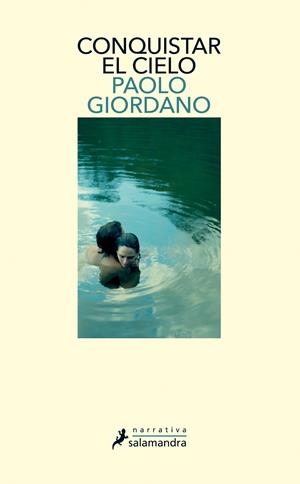Conquistar el cielo | 9788498389647 | Paolo Giordano | Librería Castillón - Comprar libros online Aragón, Barbastro
